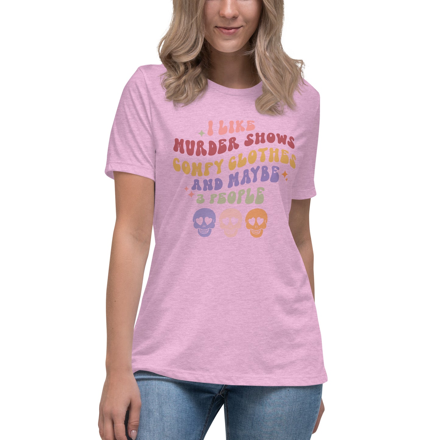 Halloween I Like Murder Shows Comfy Clothes and Maybe 3 People Women's Relaxed T-Shirt Tee Tshirt