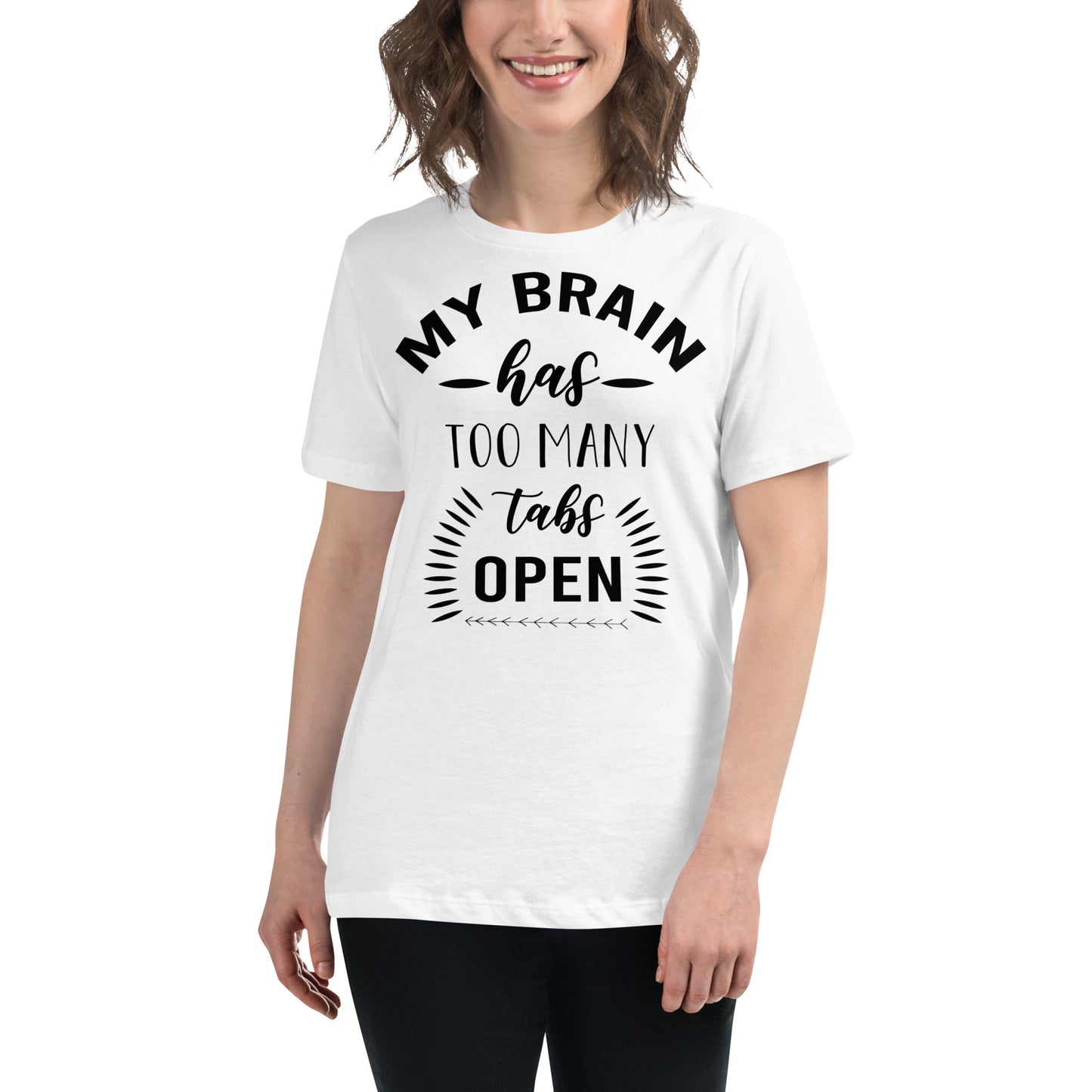My Brain Has Too Many Tabs Open Women's Relaxed T-Shirt