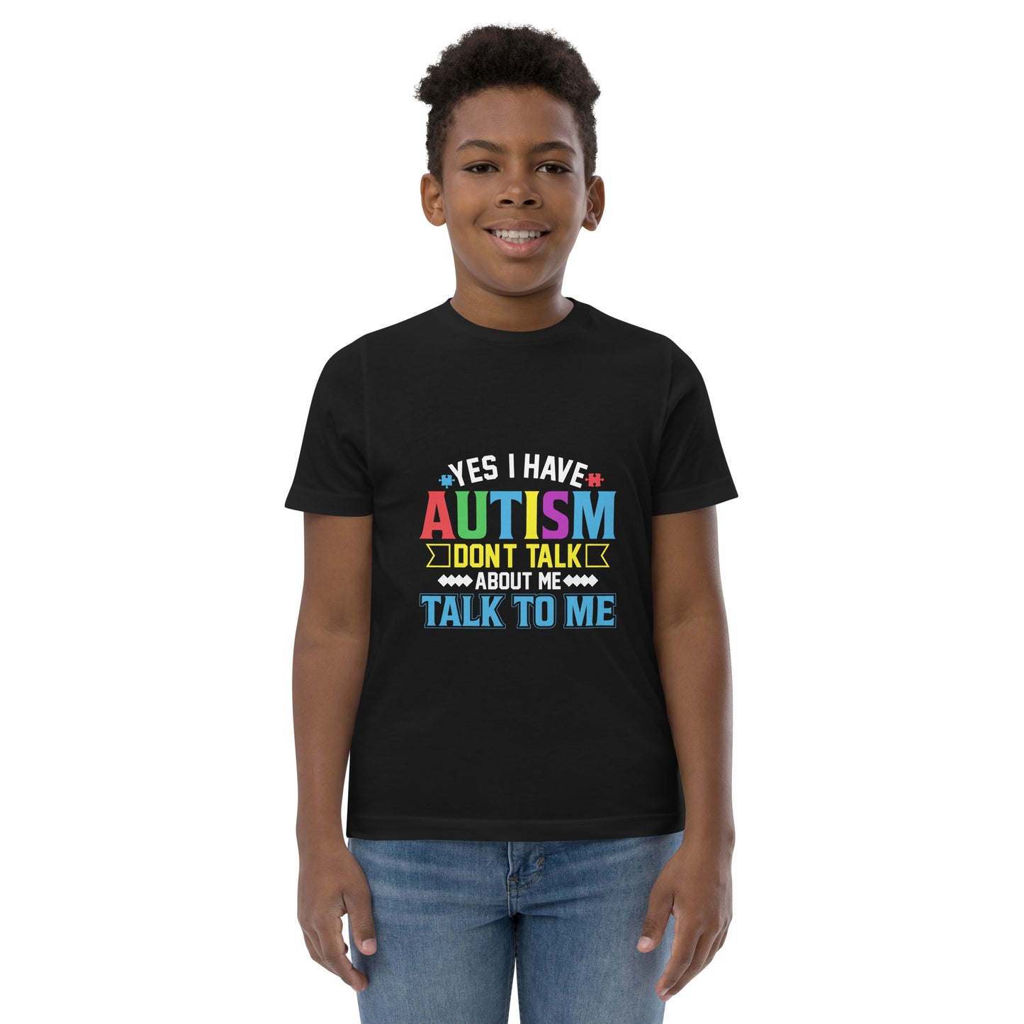 Yes I Have Autism Don't Talk About Me Talk To Me Youth T-shirt