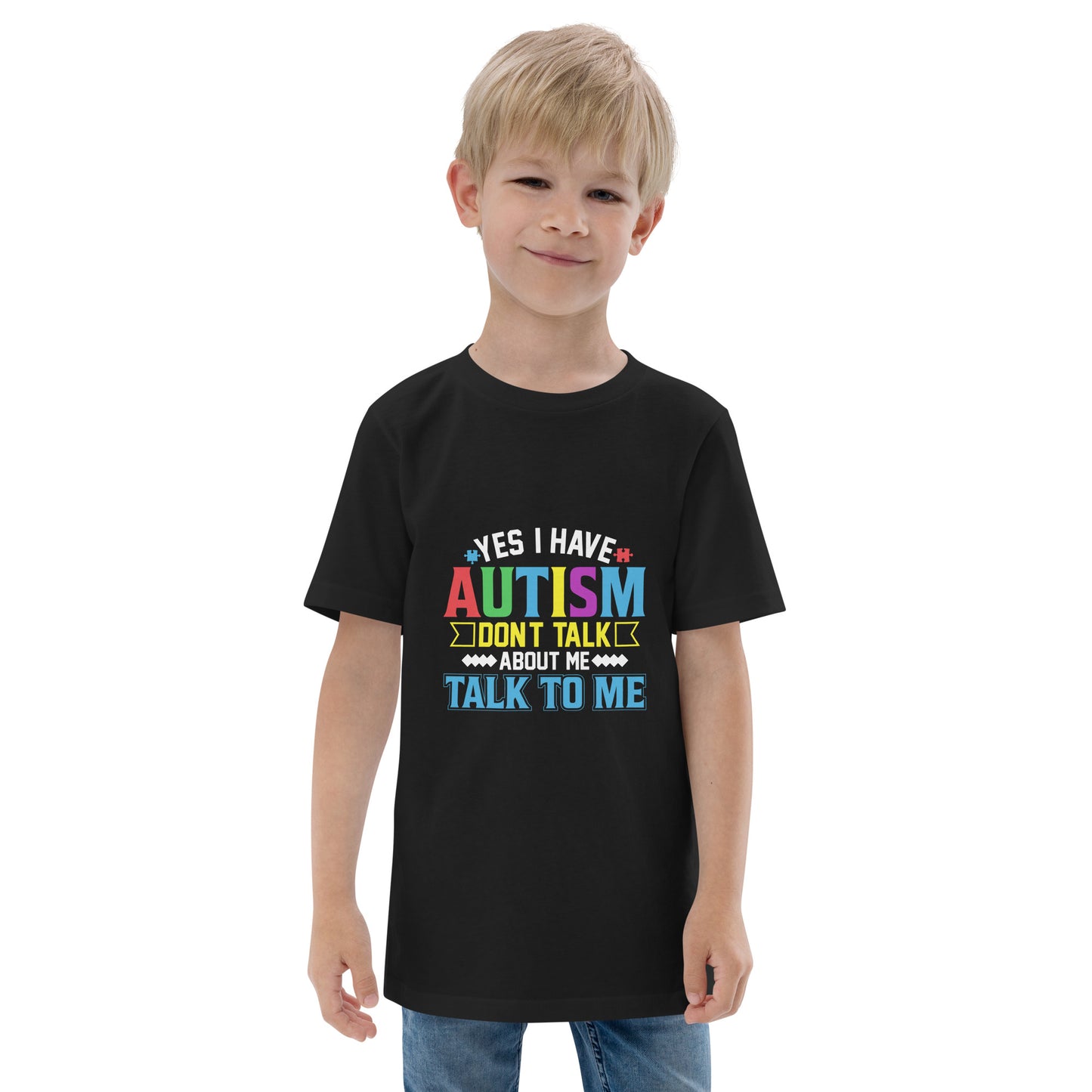 Yes I Have Autism Don't Talk About Me Talk To Me Youth T-shirt