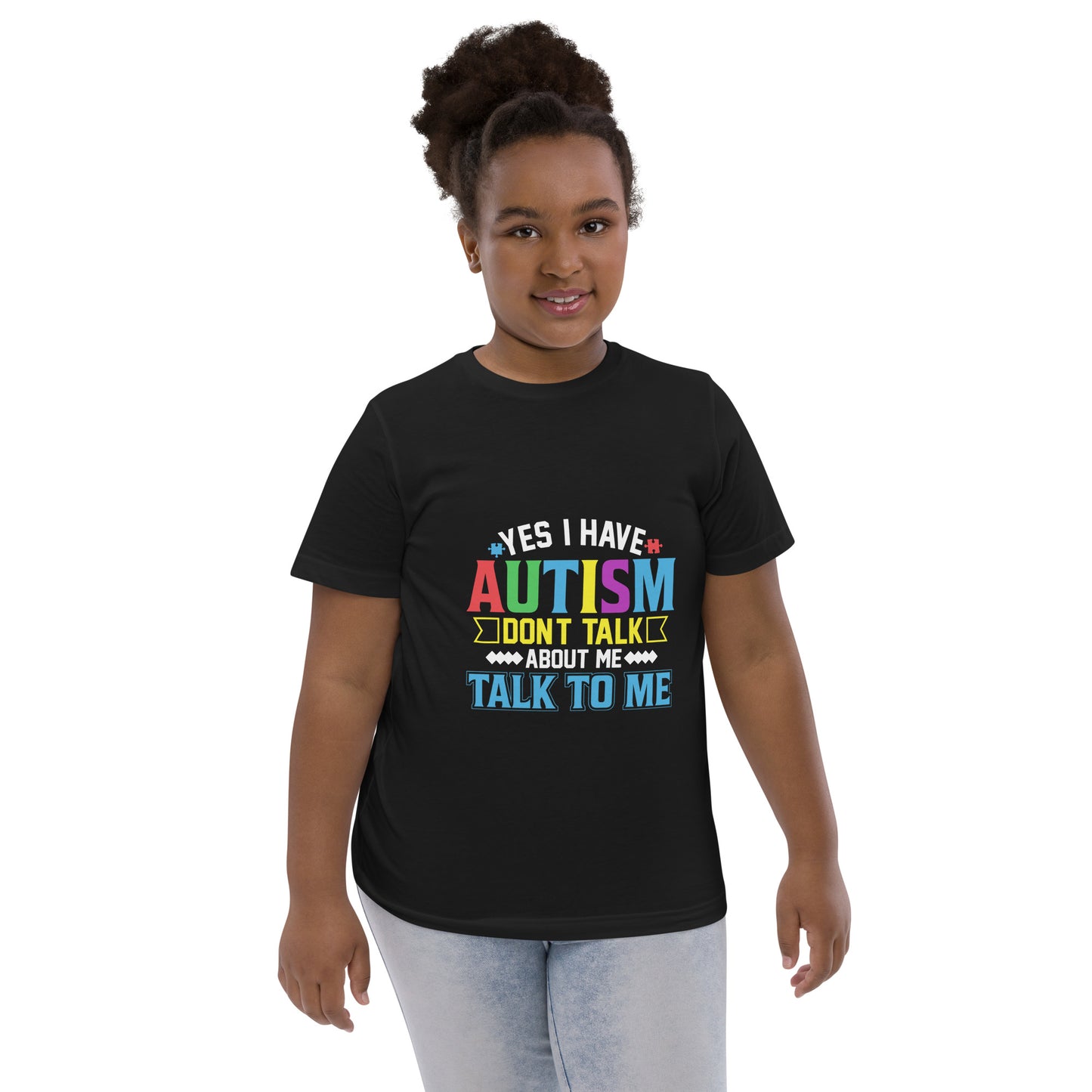 Yes I Have Autism Don't Talk About Me Talk To Me Youth T-shirt
