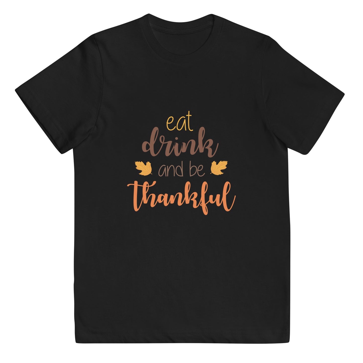 Eat Drink and Be Thankful Youth T-shirt
