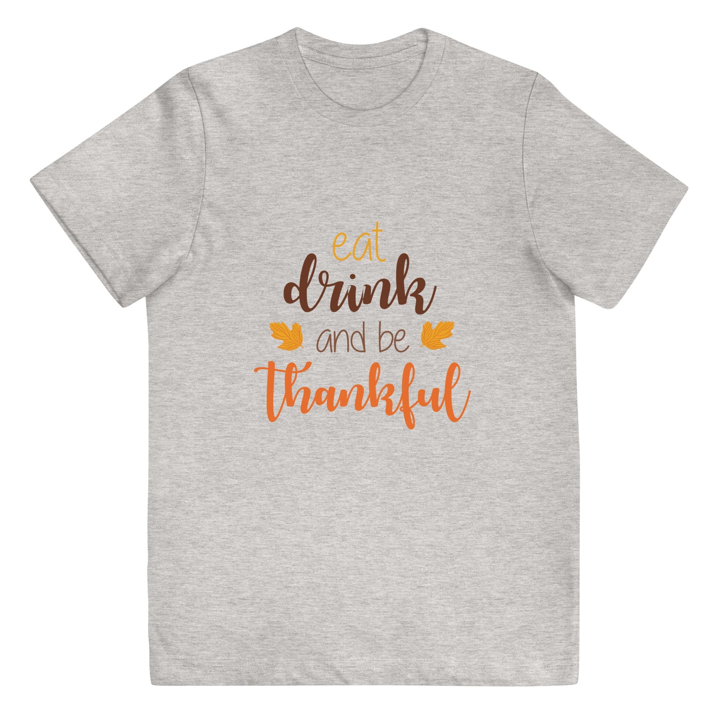 Eat Drink and Be Thankful Youth T-shirt