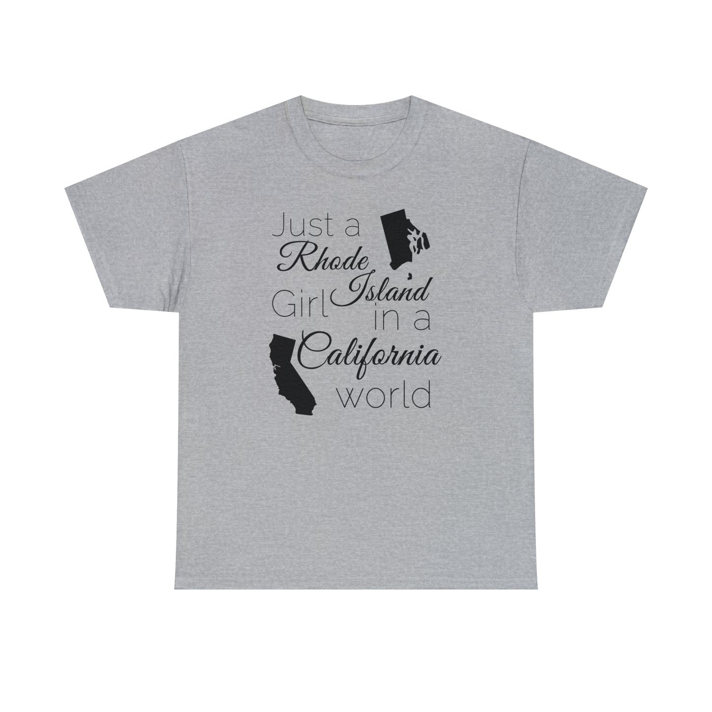 Just a Rhode Island Girl in a California World Unisex Heavy Cotton Tee