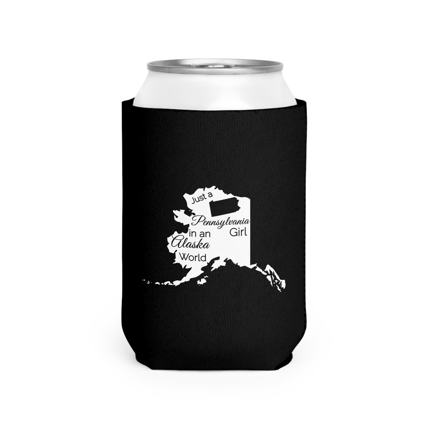 Just a Pennsylvania Girl in an Alaska World Can Cooler Sleeve