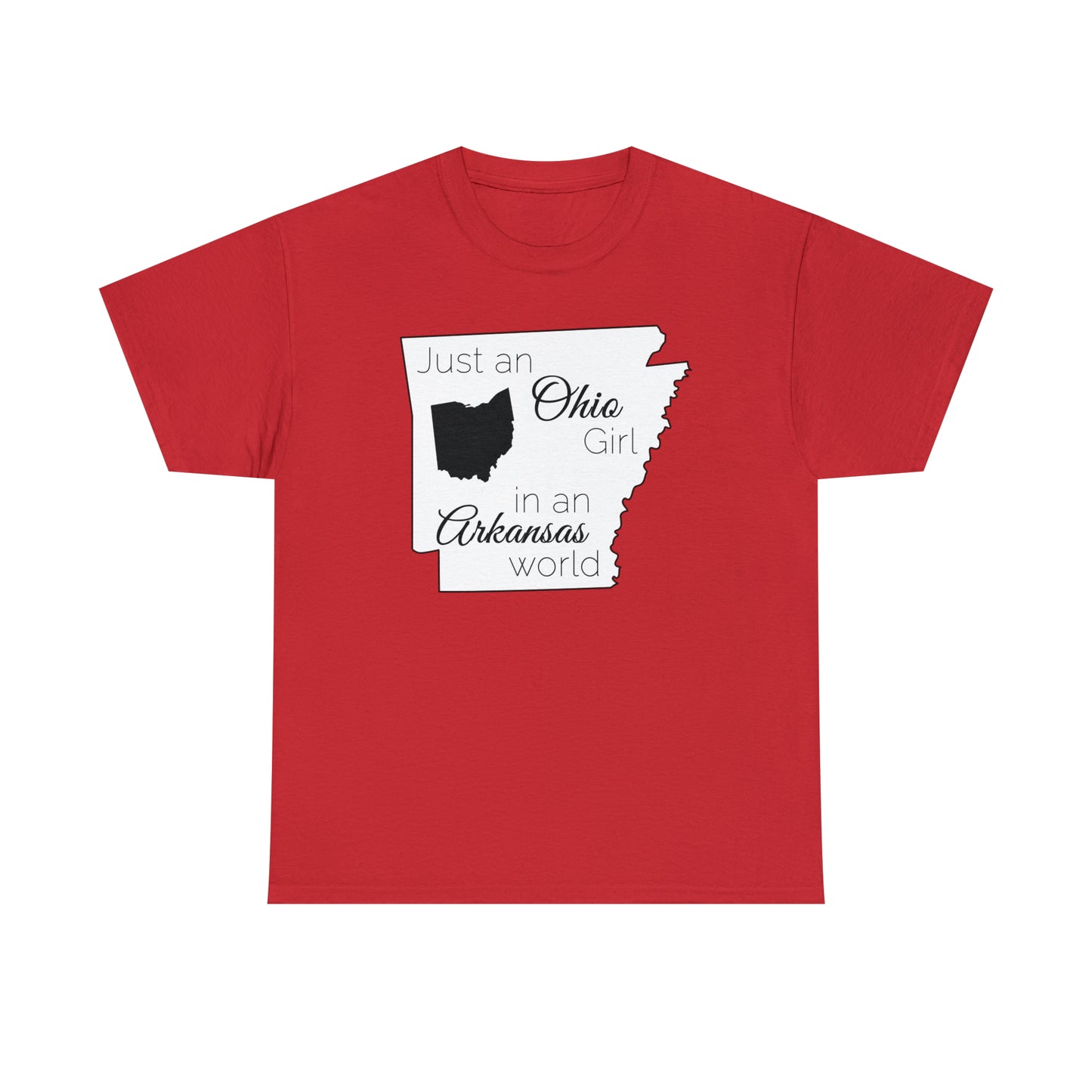 Just an Ohio Girl in an Arkansas World Unisex Heavy Cotton Tee