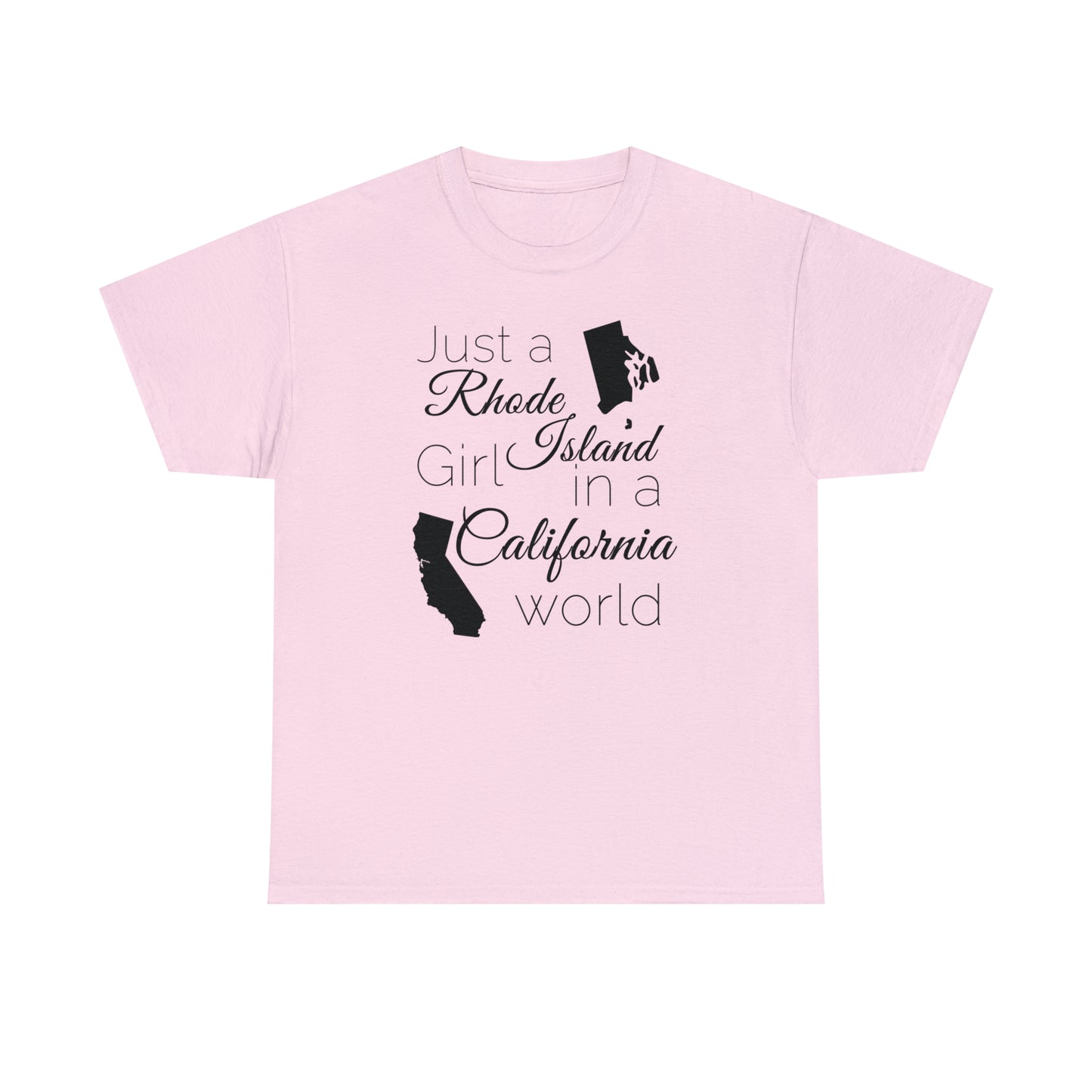 Just a Rhode Island Girl in a California World Unisex Heavy Cotton Tee