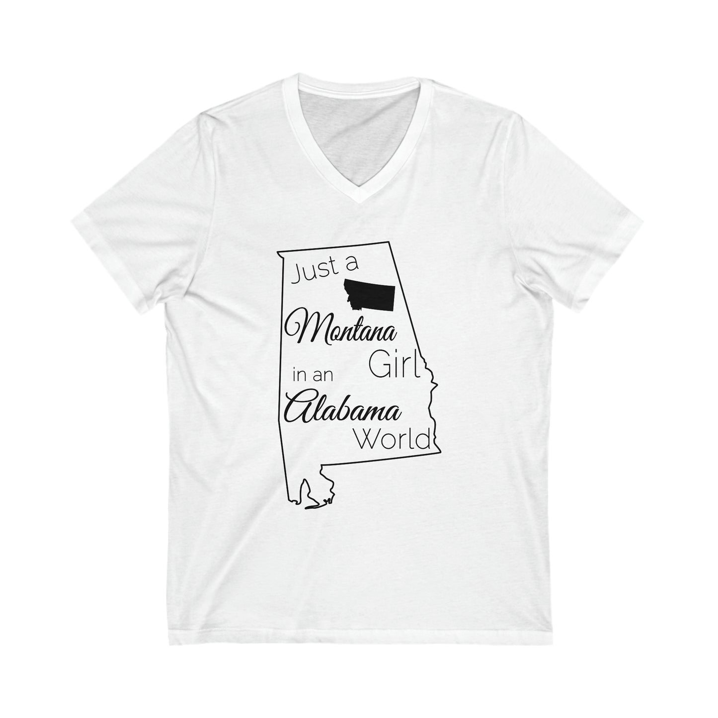 Just a Montana Girl in an Alabama World Unisex Jersey Short Sleeve V-Neck Tee