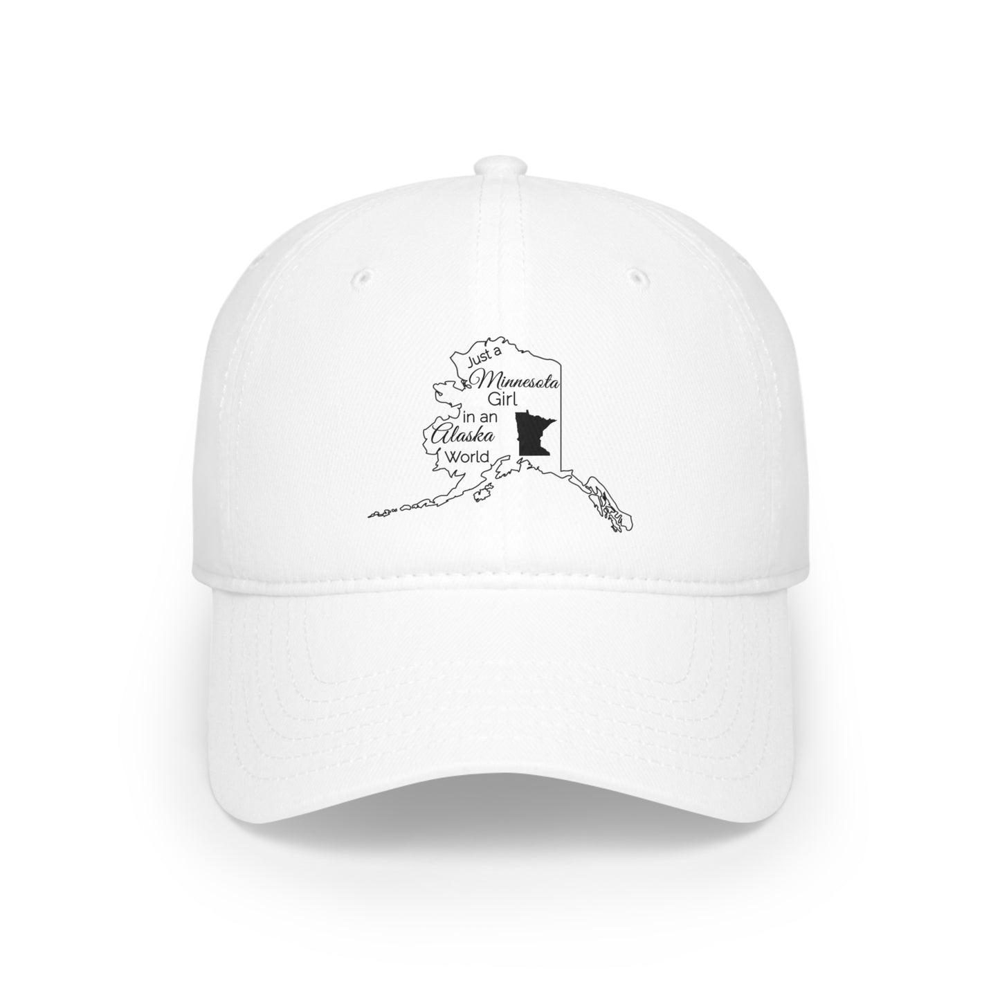 Just a Minnesota Girl in an Alaska World Low Profile Baseball Cap