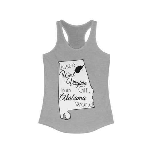 Just a West Virginia Girl in an Alabama World Women's Ideal Racerback Tank