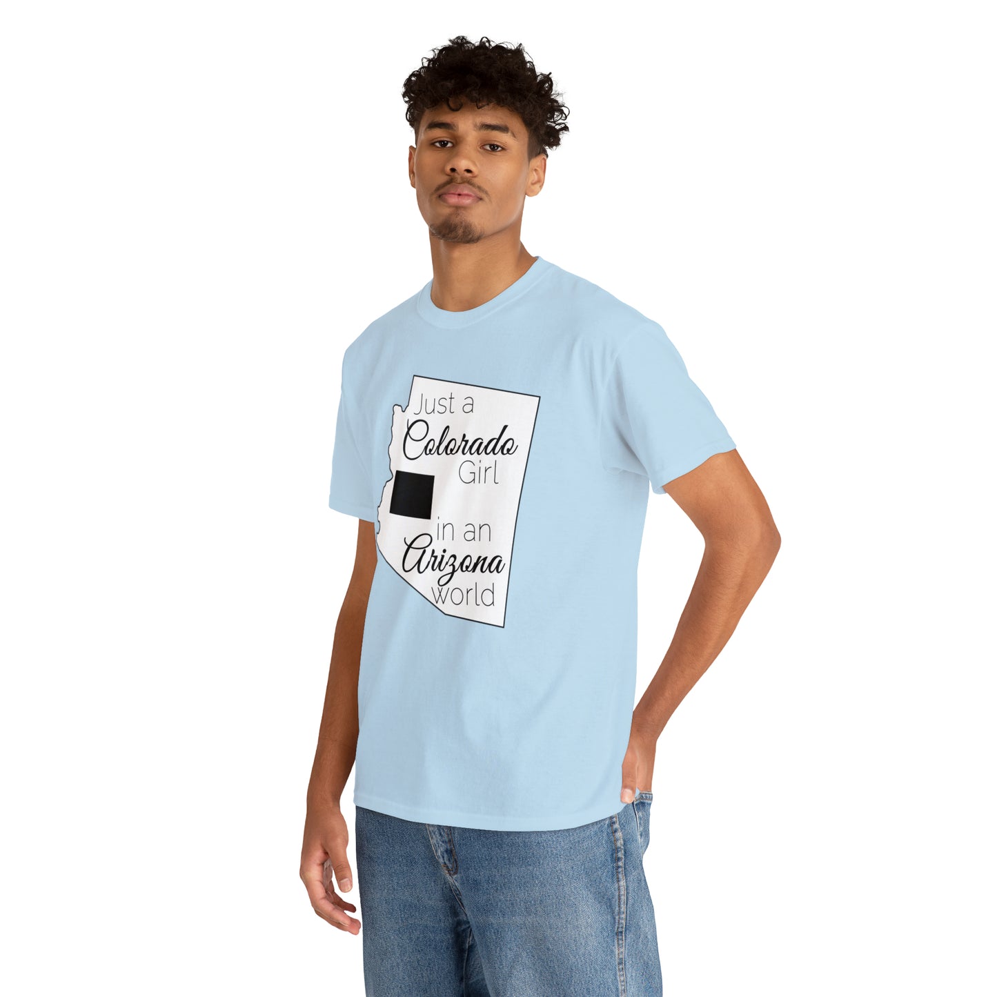 Just a Colorado Girl in an Arizona World Unisex Heavy Cotton Tee