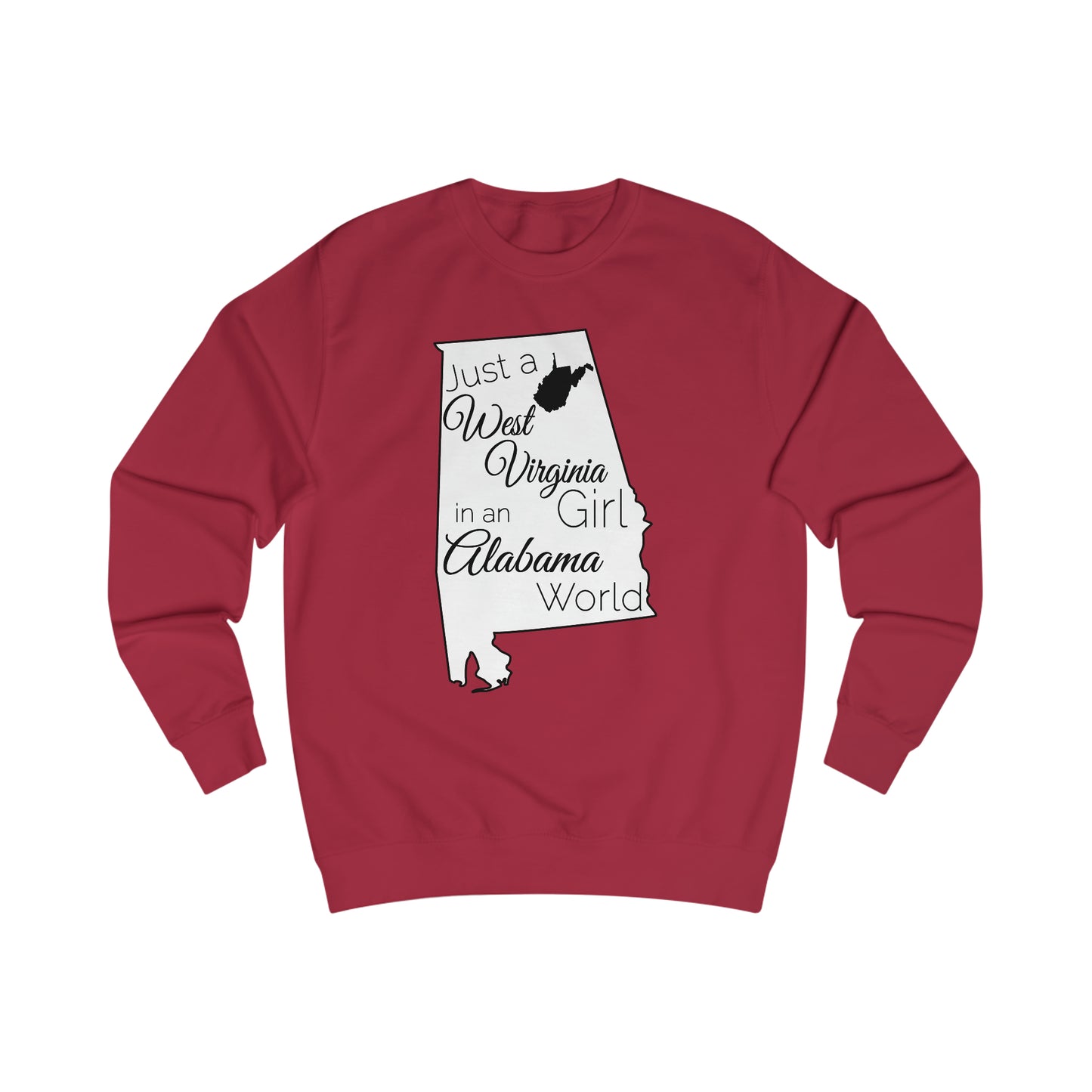 Just a West Virginia Girl in an Alabama World Sweatshirt
