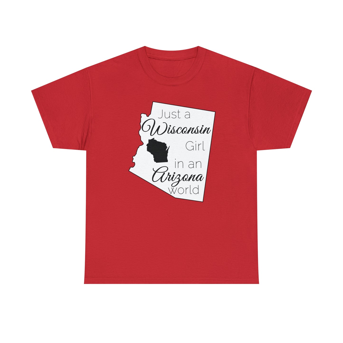 Just a Wisconsin Girl in an Arizona World Unisex Heavy Cotton Tee