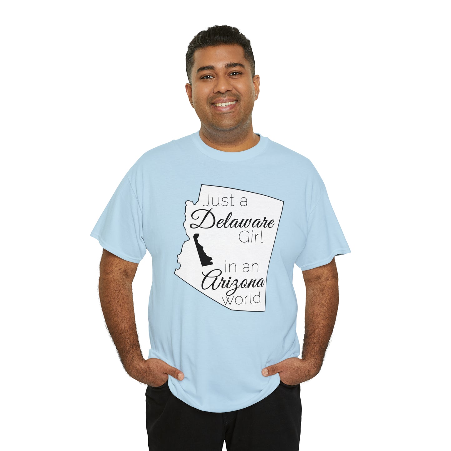 Just a Delaware Girl in an Arizona World Unisex Heavy Cotton Tee