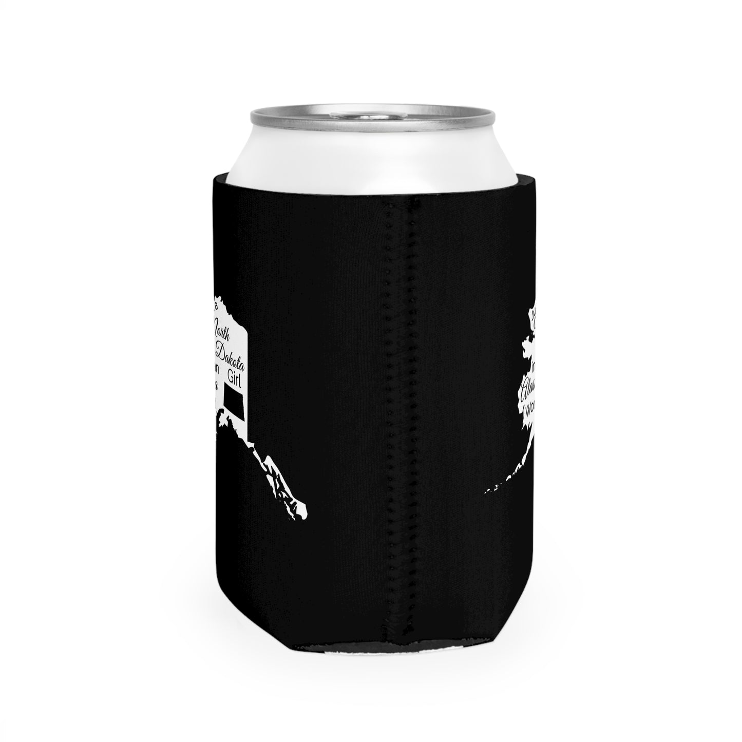 Just a North Dakota Girl in an Alaska World Can Cooler Sleeve