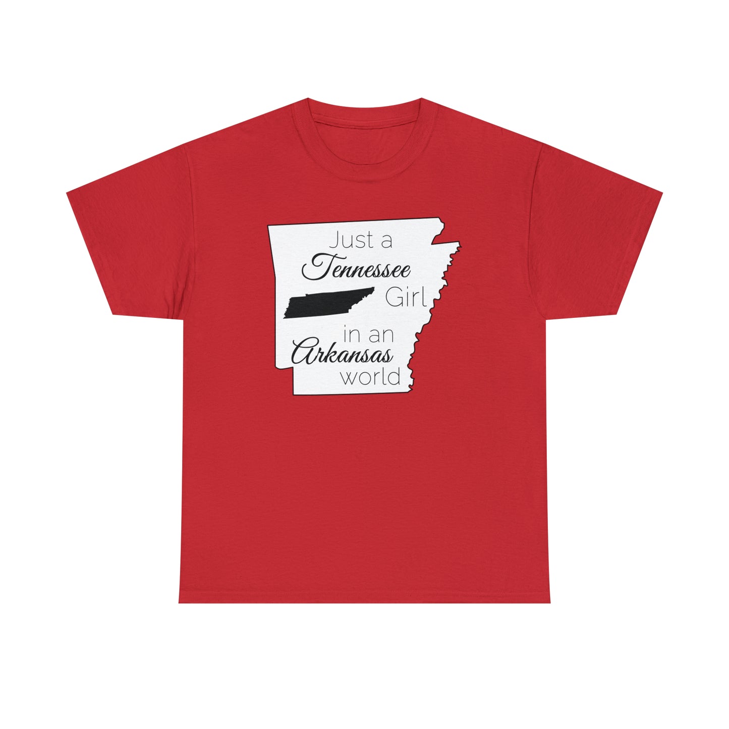 Just a Tennessee Girl in an Arkansas World Unisex Heavy Cotton Tee