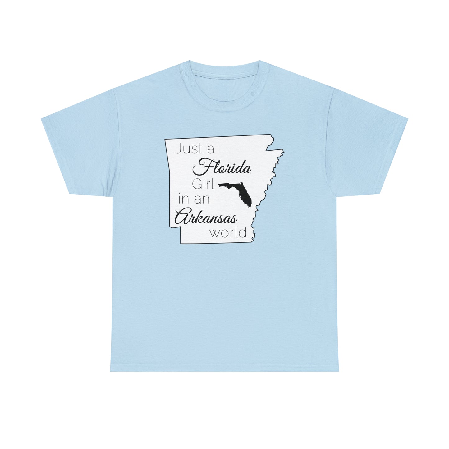 Just a Florida Girl in an Arkansas World Unisex Heavy Cotton Tee