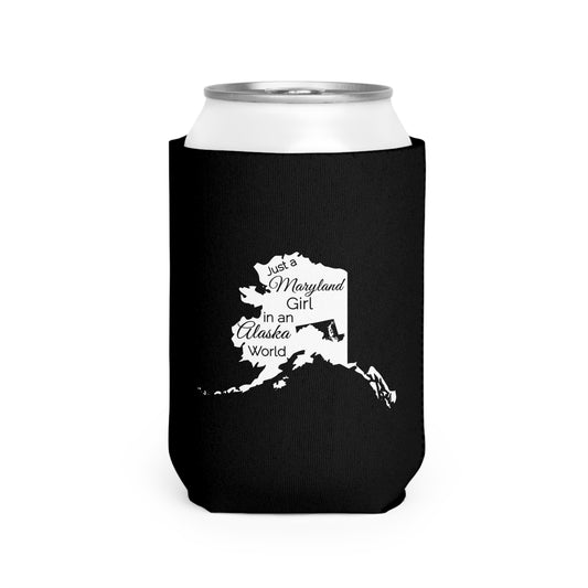 Just a Maryland Girl in an Alaska World Can Cooler Sleeve