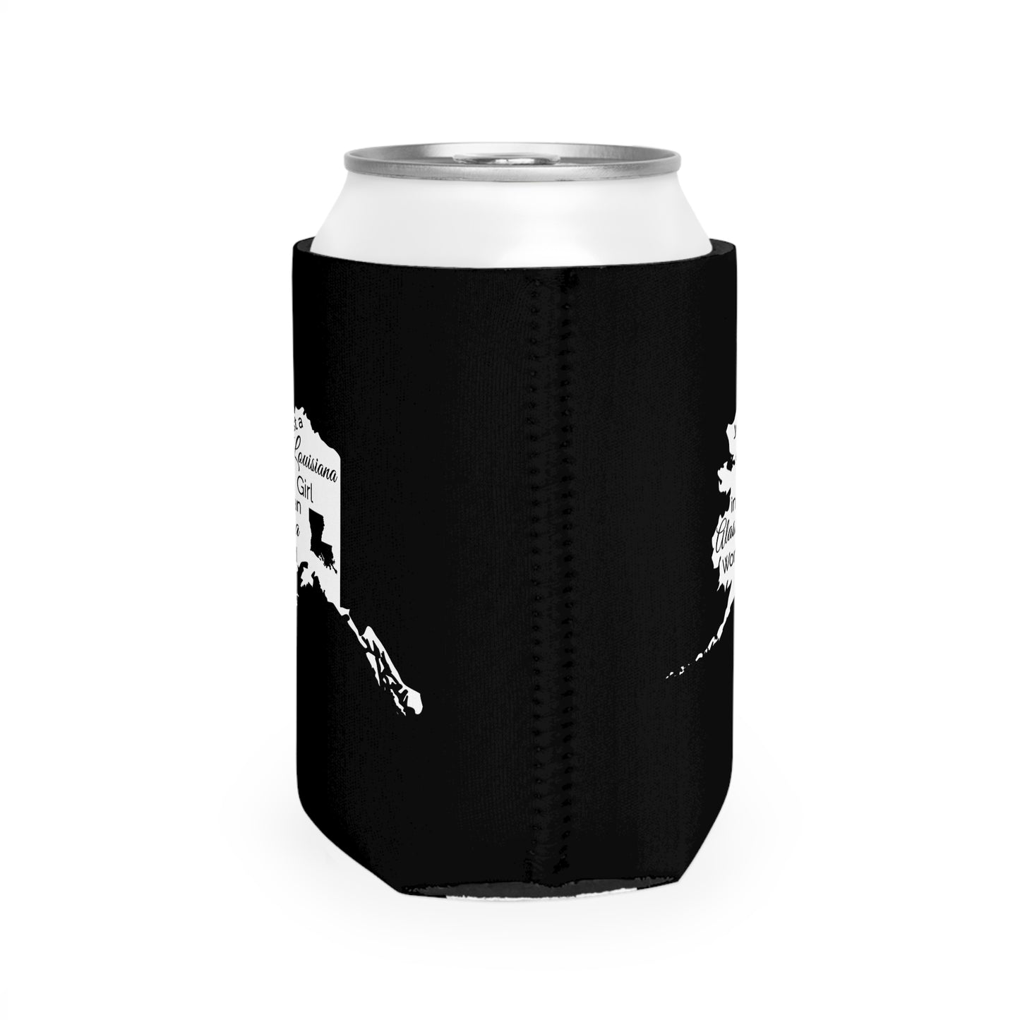Just a Louisiana Girl in an Alaska World Can Cooler Sleeve