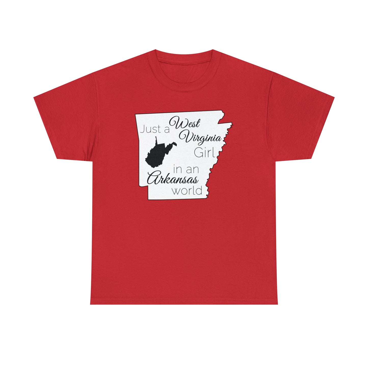 Just a West Virginia Girl in an Arkansas World Unisex Heavy Cotton Tee