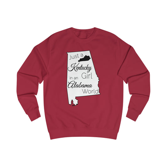 Just a Kentucky Girl in an Alabama World Sweatshirt