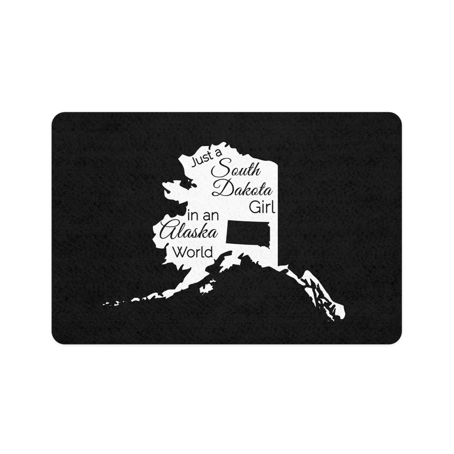 Just a South Dakota Girl in an Alaska World Pet Food Mat (12x18)