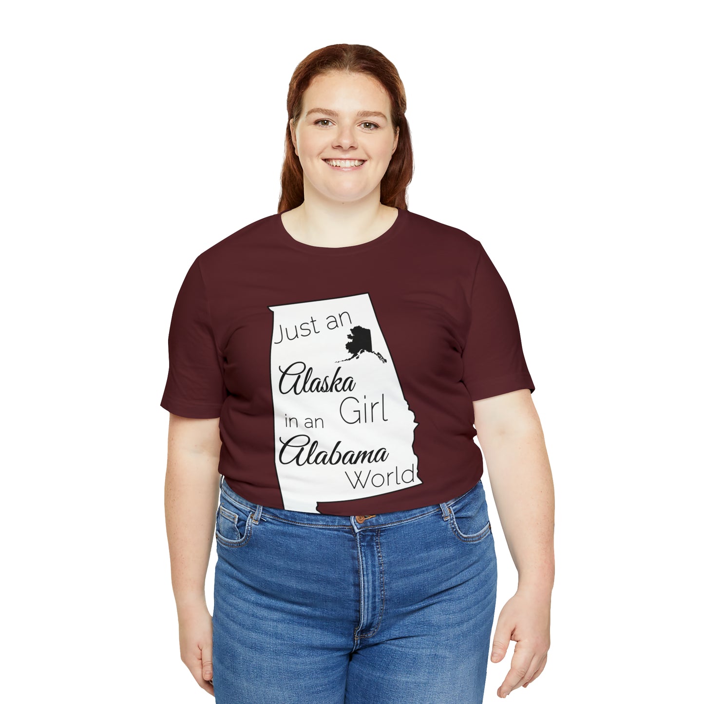 Just an Alaska Girl in an Alabama World Short Sleeve T-shirt