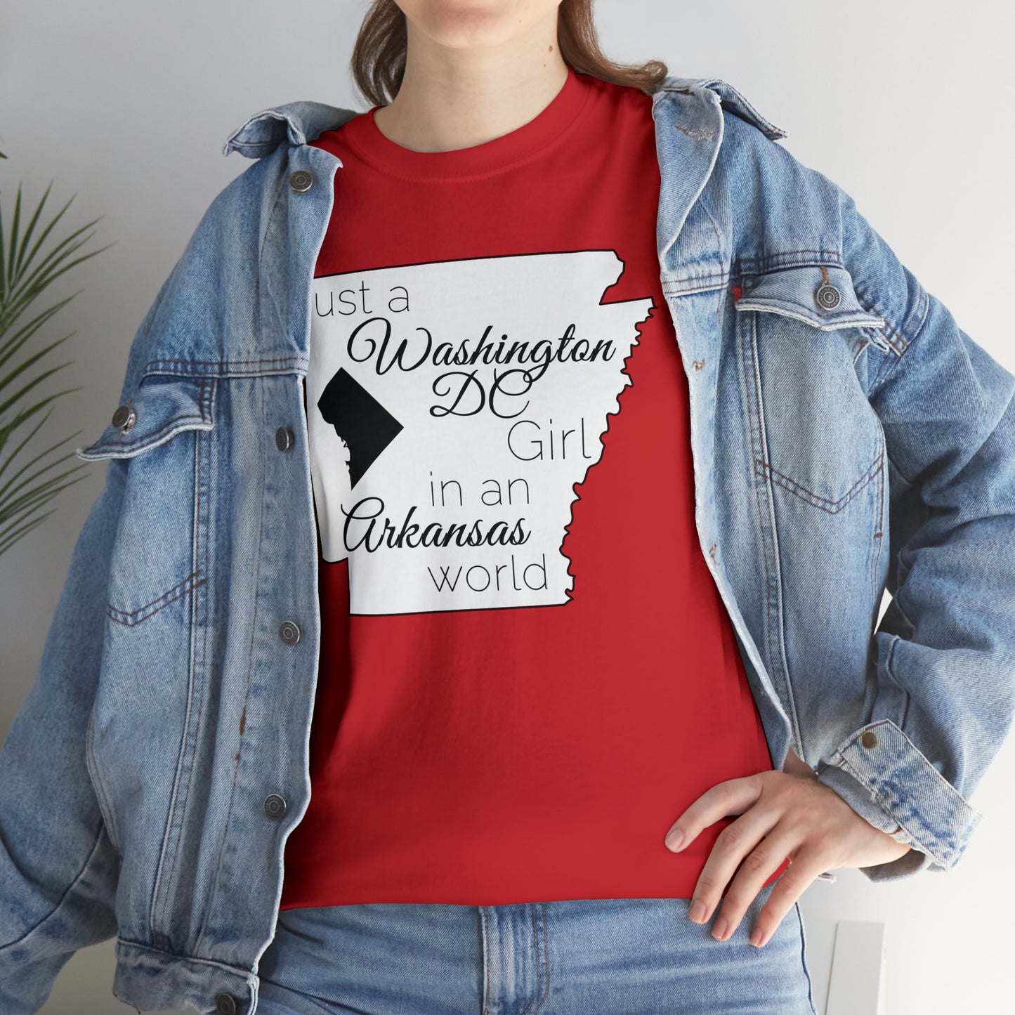 Just a Washington DC Girl in an Arkansas World Unisex Heavy Cotton Tee