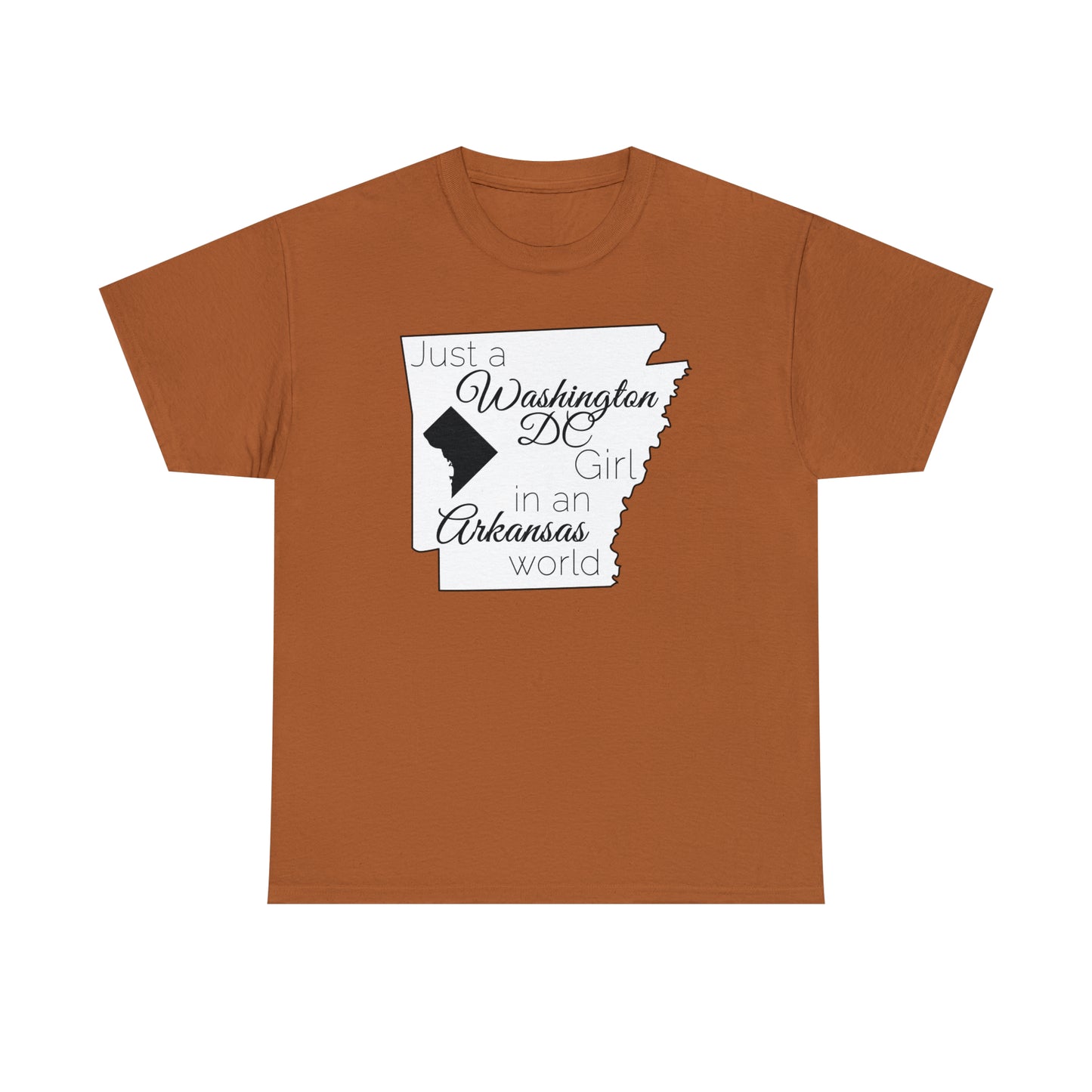 Just a Washington DC Girl in an Arkansas World Unisex Heavy Cotton Tee