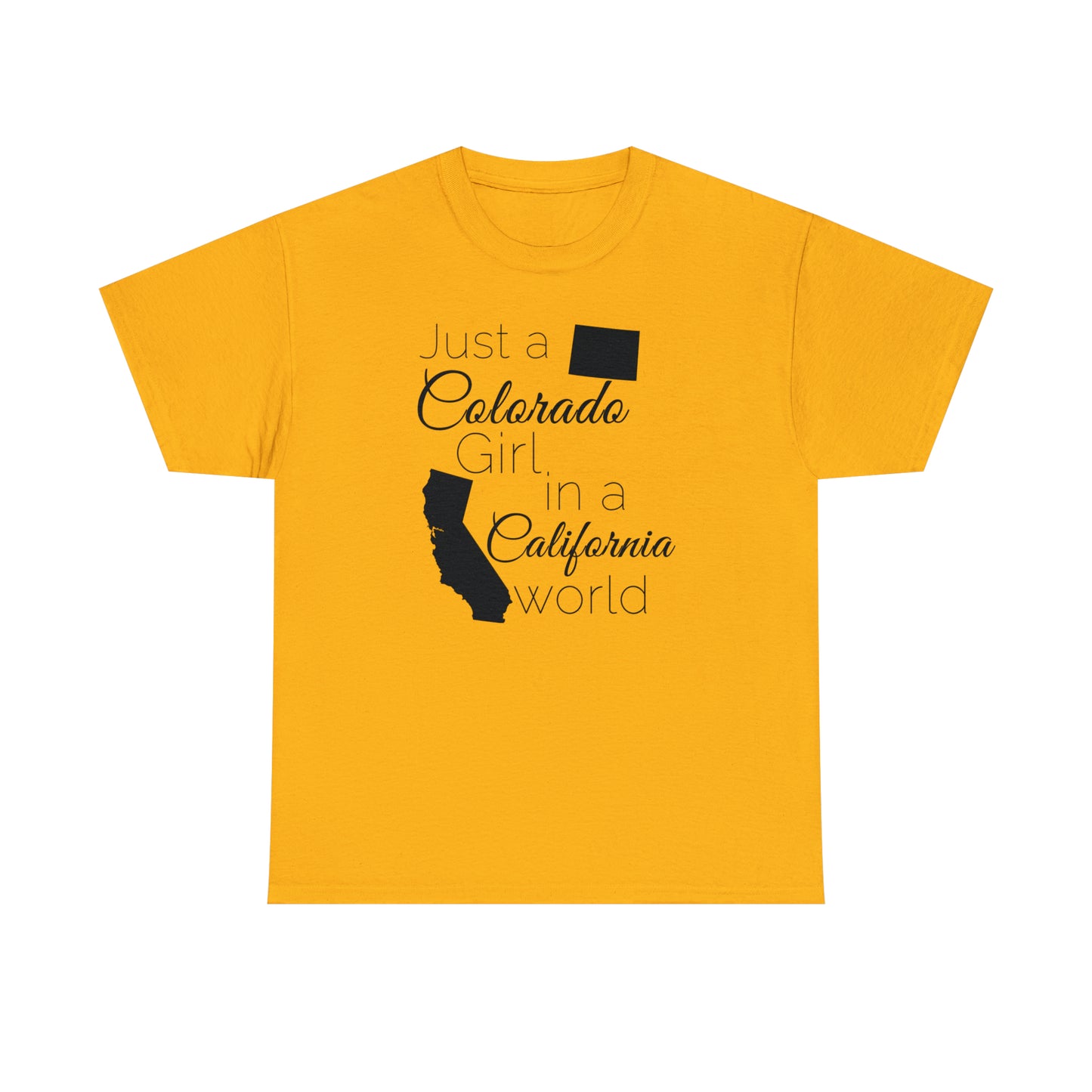 Just a Colorado Girl in a California World Unisex Heavy Cotton Tee