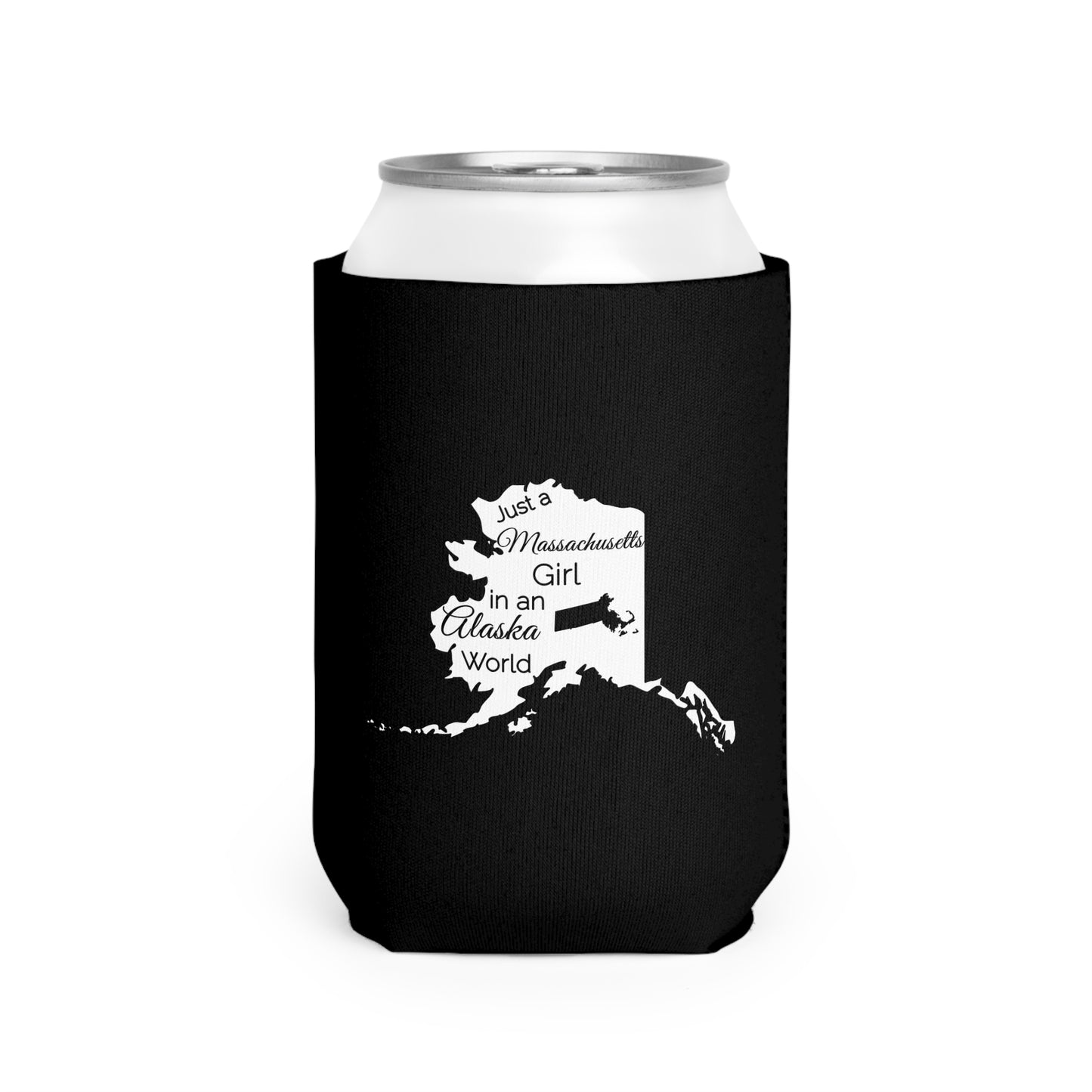 Just a Massachusetts Girl in an Alaska World Can Cooler Sleeve