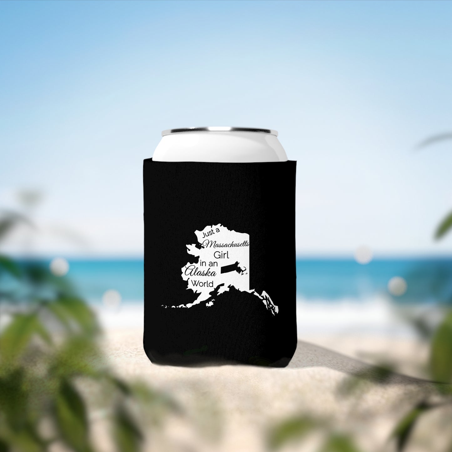 Just a Massachusetts Girl in an Alaska World Can Cooler Sleeve