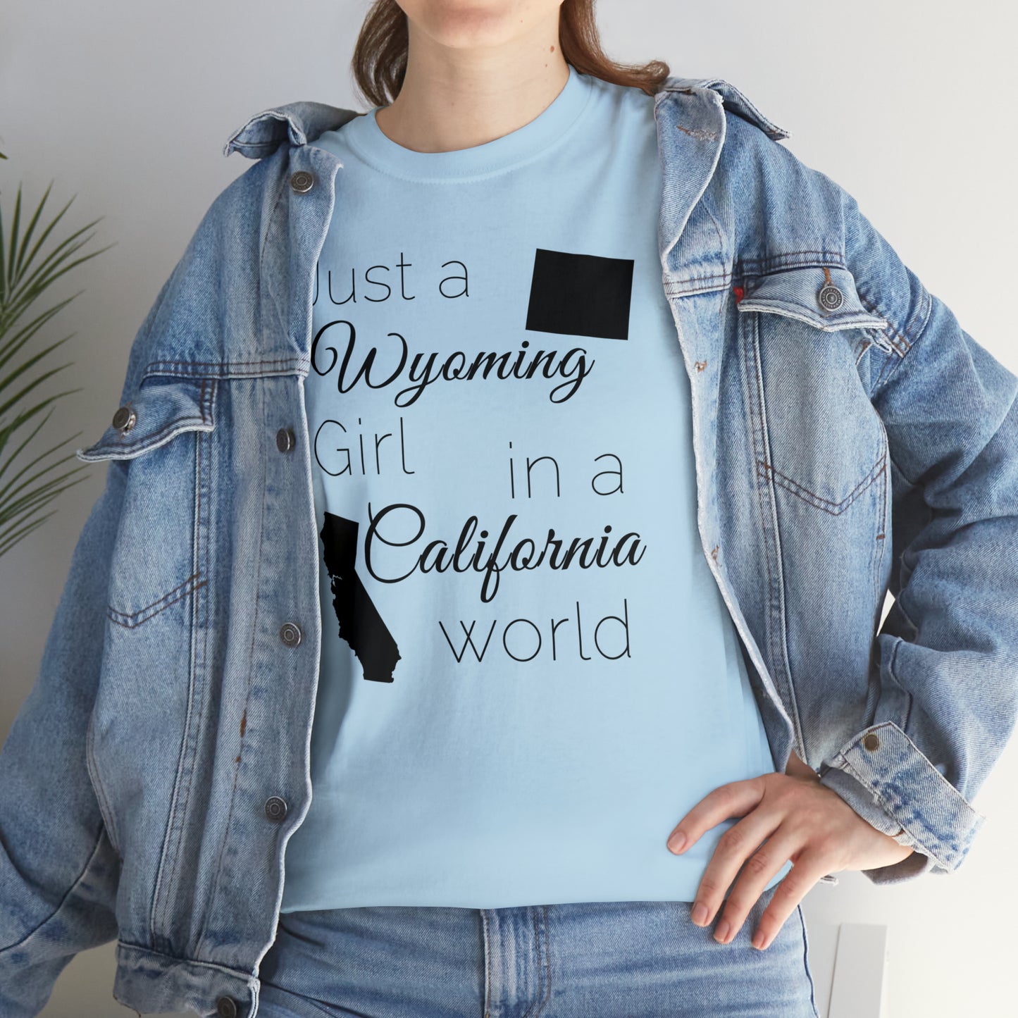 Just a Wyoming Girl in a California World Unisex Heavy Cotton Tee