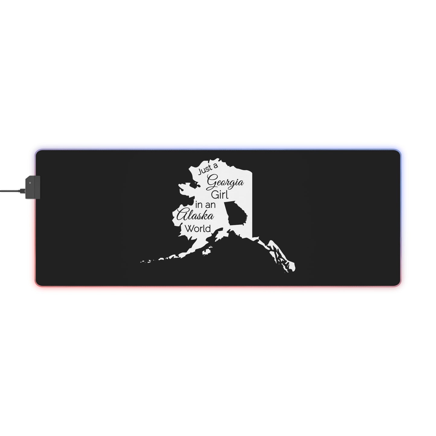 Just a Georgia Girl in an Alaska World LED Gaming Mouse Pad