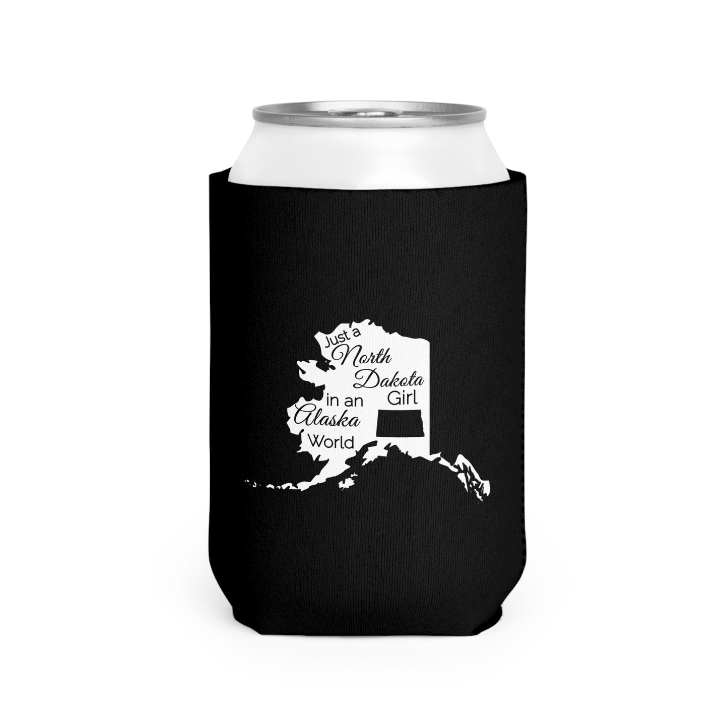 Just a North Dakota Girl in an Alaska World Can Cooler Sleeve