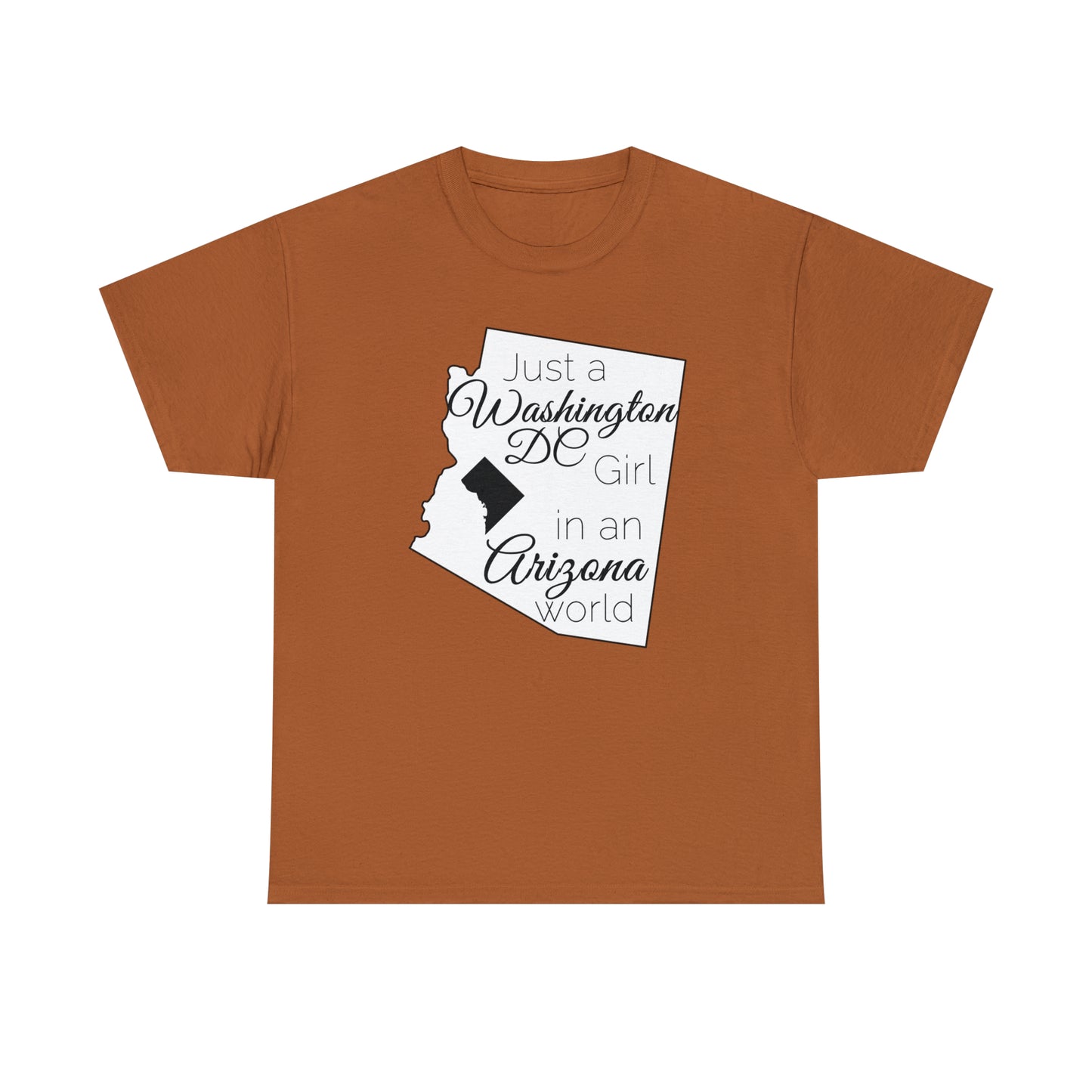 Just a Washington DC Girl in an Arizona World Unisex Heavy Cotton Tee