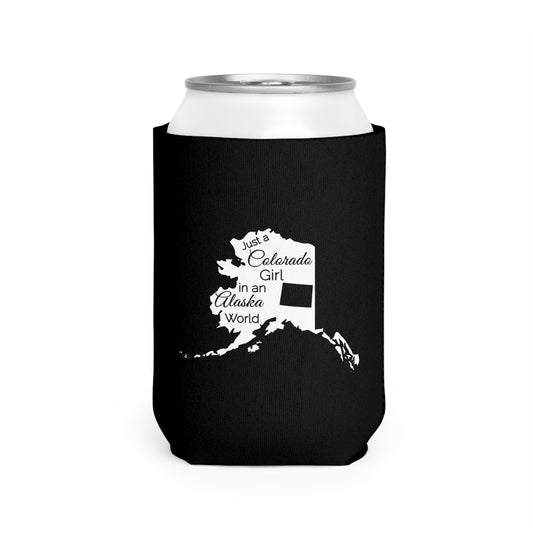Just a Colorado Girl in an Alaska World Can Cooler Sleeve