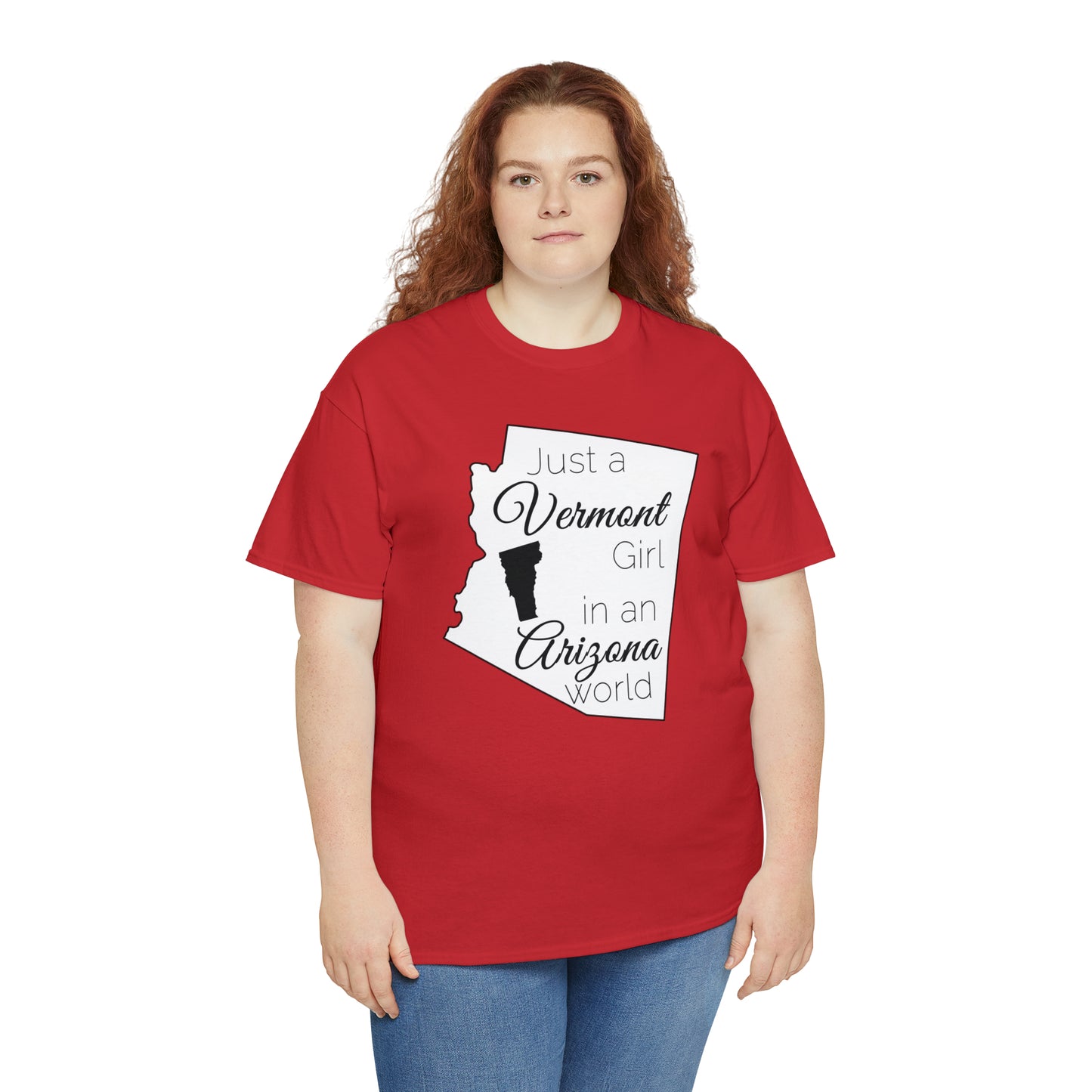 Just a Vermont Girl in an Arizona World Unisex Heavy Cotton Tee