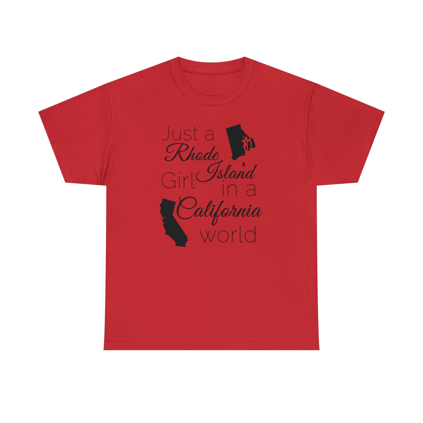 Just a Rhode Island Girl in a California World Unisex Heavy Cotton Tee