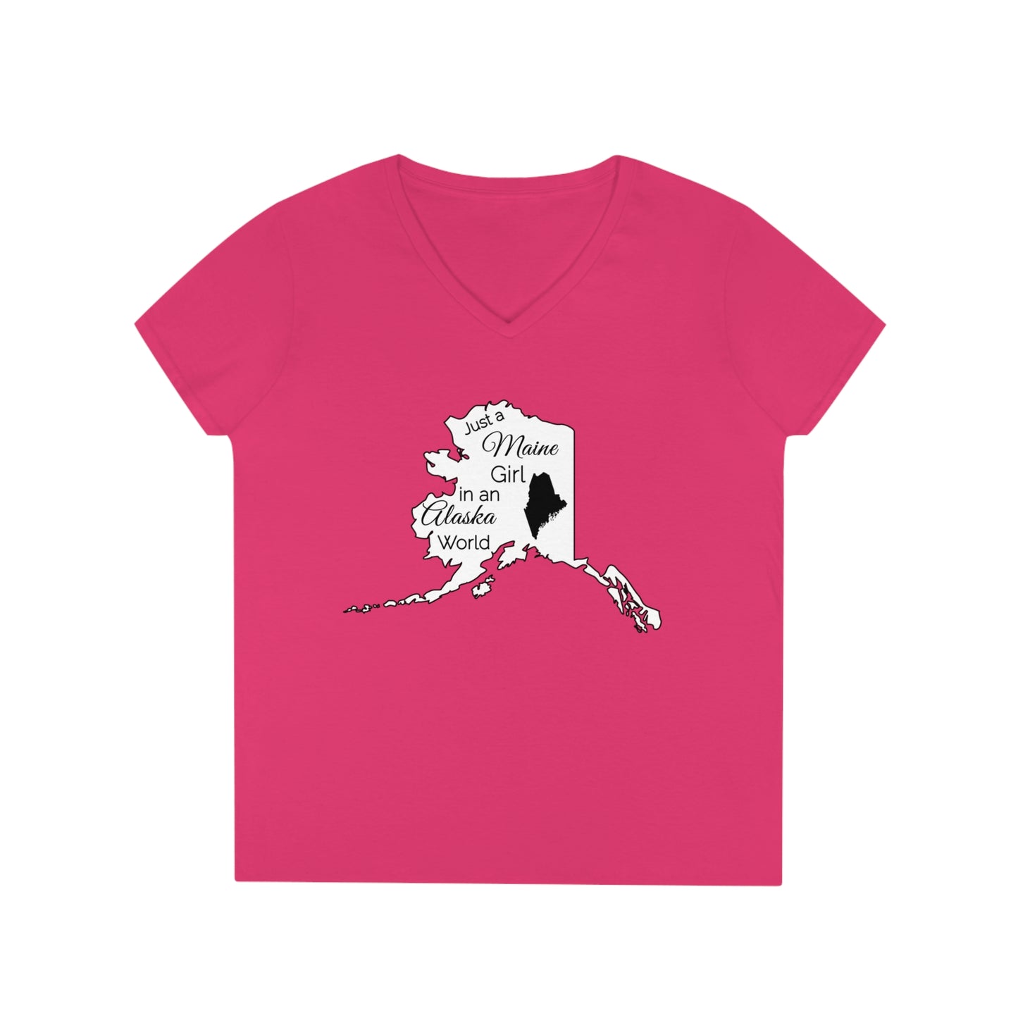 Just a Maine Girl in an Alaska World Ladies' V-Neck T-Shirt