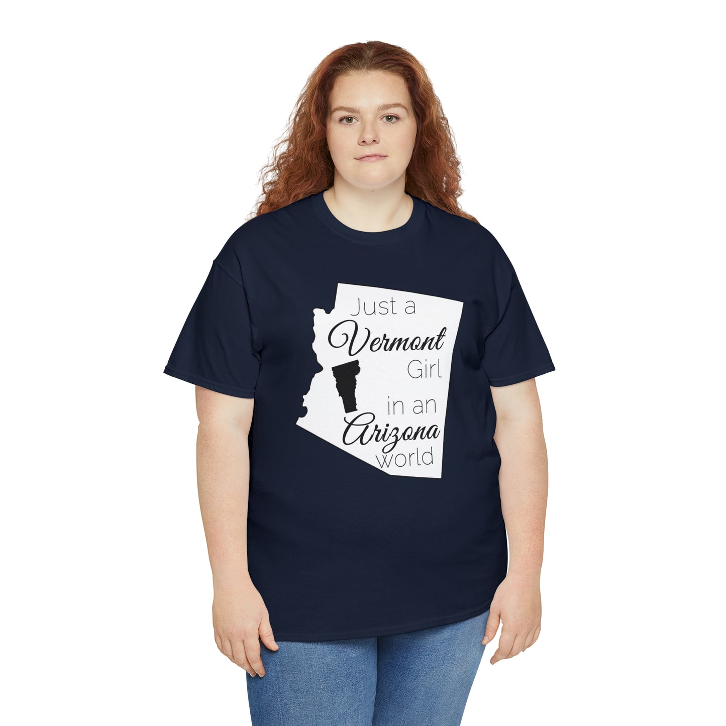 Just a Vermont Girl in an Arizona World Unisex Heavy Cotton Tee