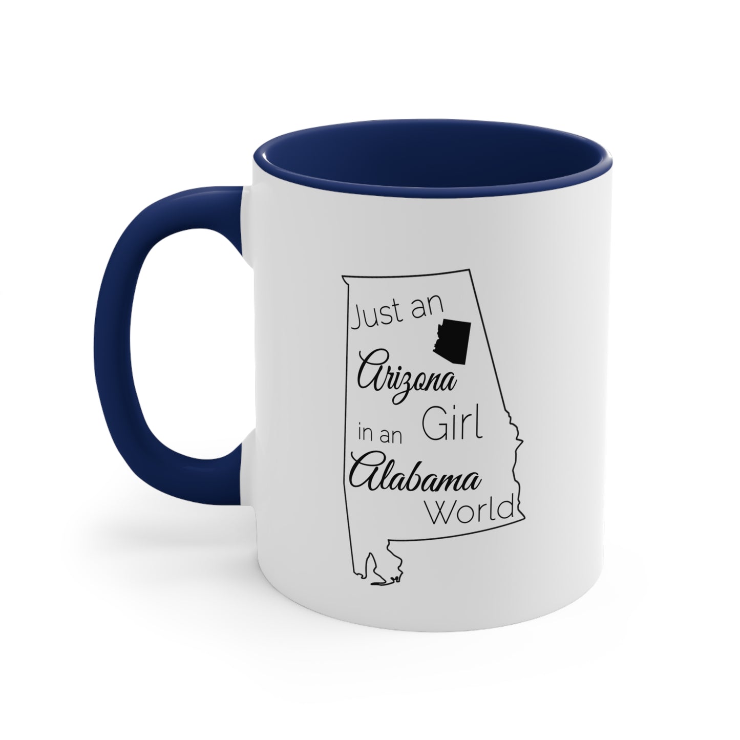 Just an Arizona Girl in an Alabama World Accent Coffee Mug, 11oz