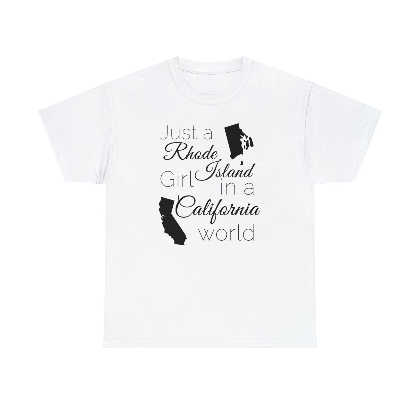 Just a Rhode Island Girl in a California World Unisex Heavy Cotton Tee