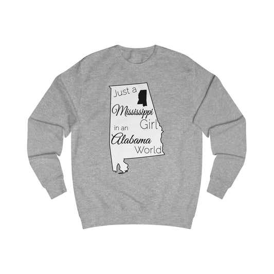 Just a Mississippi Girl in an Alabama World Sweatshirt