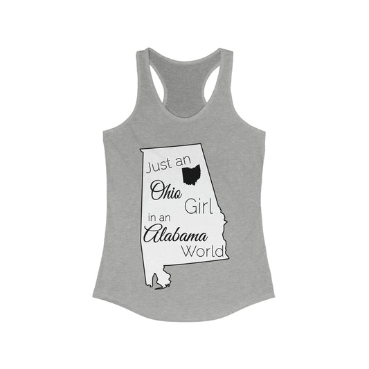 Just an Ohio Girl in an Alabama World Women's Ideal Racerback Tank