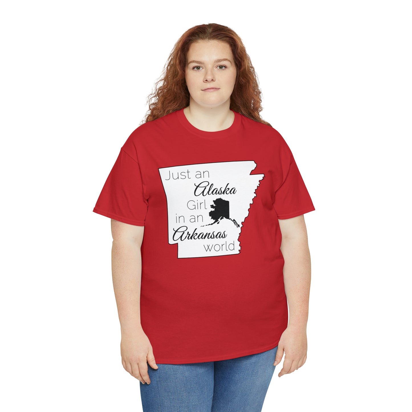 Just an Alaska Girl in an Arkansas World Unisex Heavy Cotton Tee