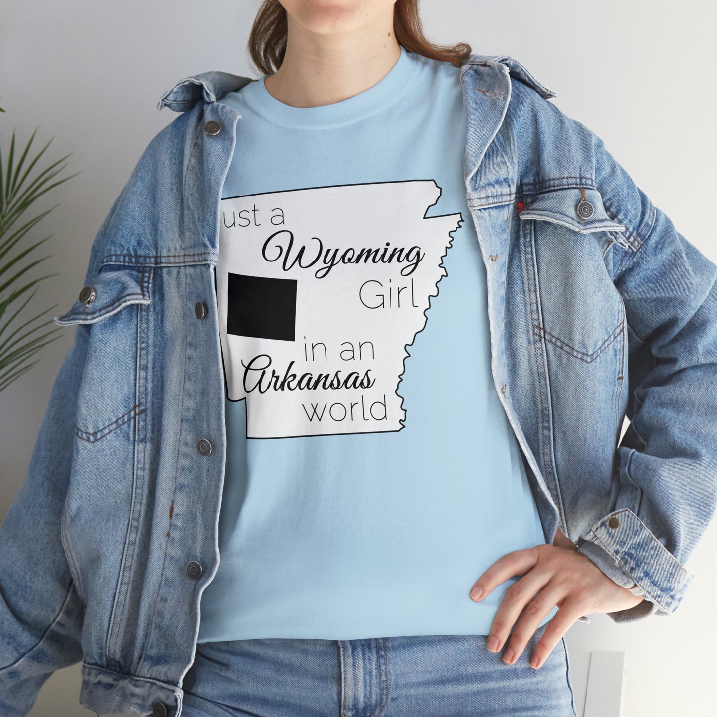 Just a Wyoming Girl in an Arkansas World Unisex Heavy Cotton Tee