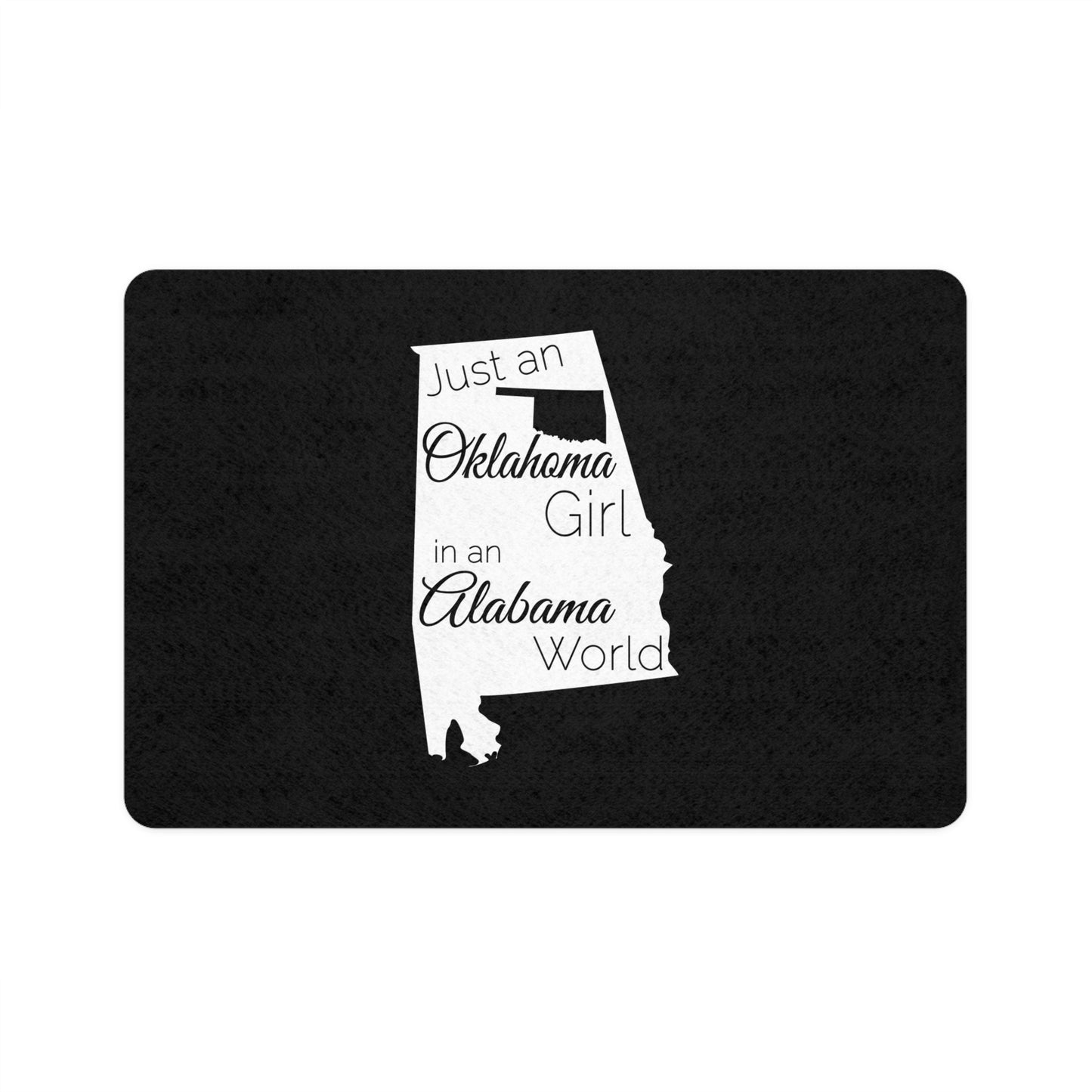 Just an Oklahoma Girl in an Alabama World Pet Food Mat (12x18)