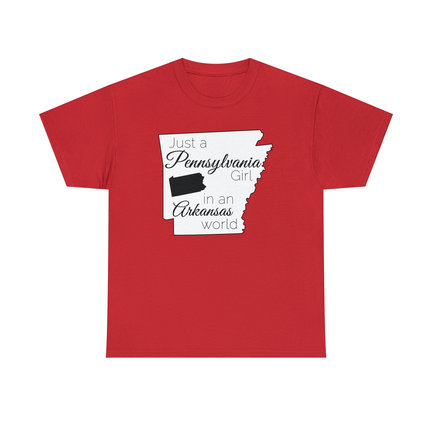 Just a Pennsylvania Girl in an Arkansas World Unisex Heavy Cotton Tee