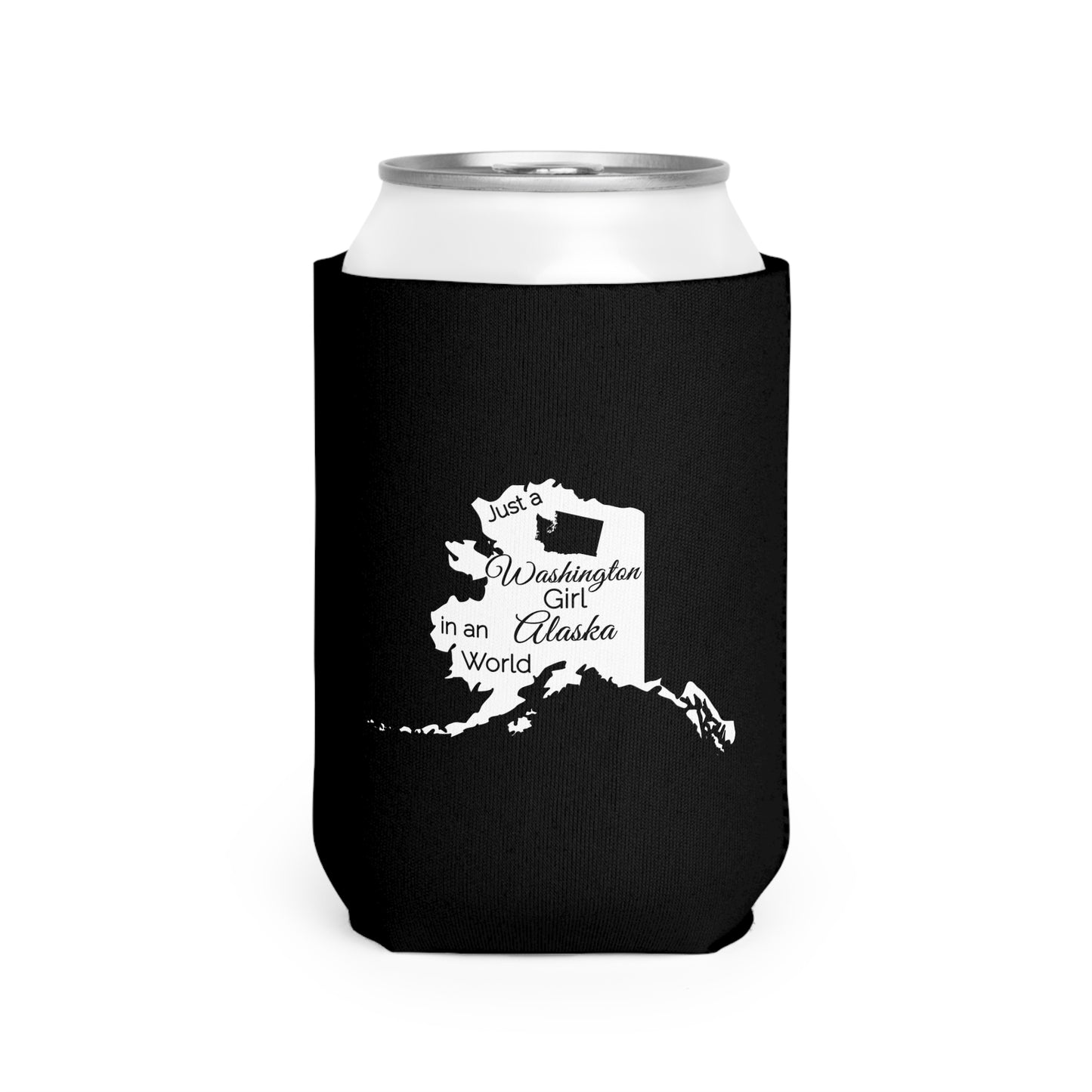 Just a Washington Girl in an Alaska World Can Cooler Sleeve